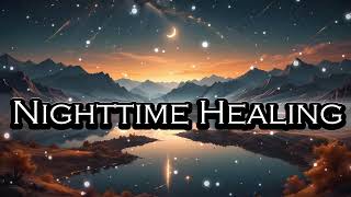 Nighttime Healing – Relaxing Music for Deep Sleep amp Recovery 🌙  Heal Mind Body and Soul  ASMR [upl. by Anifled]