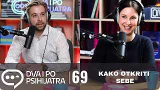 Kako otkriti sebe  gošća Sara Kuburić  Dva i po psihijatra ep 69 [upl. by Odine]