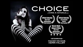 CHOICE a film by Chris R Notarile [upl. by Anelrac415]