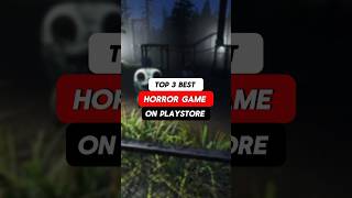 Top 3 Best Horror Games on Playstore  Android Horror Games  horrorgamesandroid androidgames [upl. by Olive742]