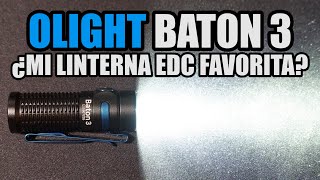 Olight Baton 3  ¿Mi linterna led EDC favorita [upl. by Reeta]