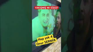 Onur SERMİK Hep yek 4 keşfet onursermik sondakika funny [upl. by Oigufer]