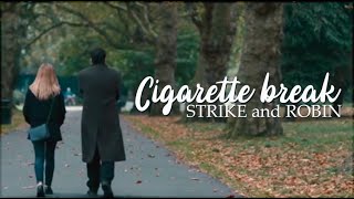 Strike and Robin  Cigarette break [upl. by Meter]