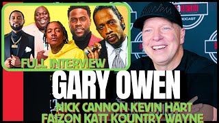 Gary Owen EXPLOSIVE Interview on Nick Cannon Kevin Hart Faizon Love Katt Williams Kountry Wayne [upl. by Kelwunn]