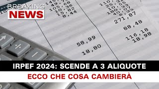 L’Irpef Scende A 3 Aliquote Nel 2024 Ecco Che Cosa Cambierà [upl. by Alyled]