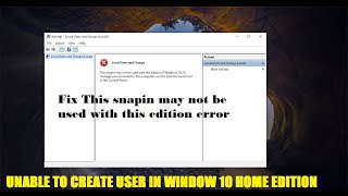 how to fix local users and groups this snapin may not be used with this edition of windows 10 [upl. by Eceer254]