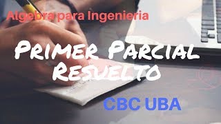 Cómo resolver el primer parcial de Álgebra para Ingeniería CBC UBA 1 [upl. by Froh]