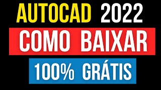 DEFINITIVO Como Baixar e Instalar AutoCad 20222021  GRÁTIS [upl. by Giralda487]