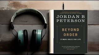 Beyond Order 12 More Rules for Life  Enlightening Full Audiobook by Jordan B Peterson [upl. by Ehctav]