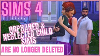 Sims 4  Orphaned And Neglected Child Sims Are No Longer Deleted From The Game [upl. by Naggem]