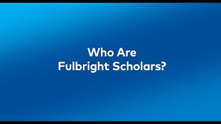 Who are Fulbright Scholars [upl. by Inamik]