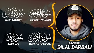 Surah WAQIAH  YASEEN  AR RAHMAN  QAF  الواقعة  يس  الرحمن  ق  بلال دربالي  Bilal Darbali [upl. by Enert]