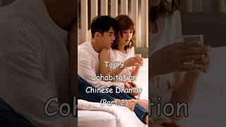 Top 9 Cohabitation Chinese Dramas Part 2 chinesedrama odyssey cdrama dramalist drama [upl. by Aggy]