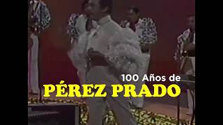 100 años del nacimiento de Pérez Prado [upl. by Attinahs132]