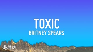 Britney Spears  Toxic Lyrics [upl. by Kalila]