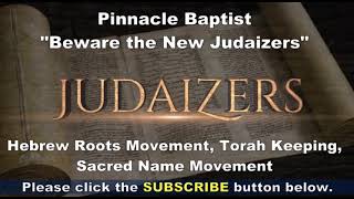 PBC Beware the New Judaizers Part 1 The Names of God and Sabbathkeeping [upl. by Enylodnewg62]