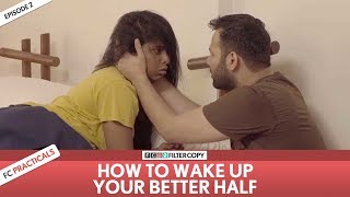 FilterCopy  How To Wake Up Your Better Half  FC Practicals  Episode 2 [upl. by Sirmons630]