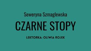 Seweryna Szmaglewska quotCzarne stopyquot  rozdział 3  Oliwia Rojek [upl. by Dillie574]