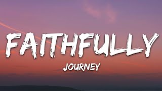 Journey  Faithfully Lyricis [upl. by Ainoek]