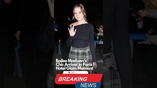 Bailee Madison Chic Arrival in Paris Hotel Glam Moment [upl. by Yusem120]