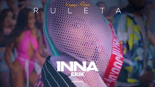 INNA  Ruleta feat Erik  Vannys Remix [upl. by Bagley]