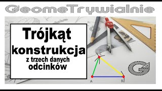 Trójkąt  Konstrukcja trójkąta z podanych trzech odcinków  Jak skonstruować trójkąt [upl. by Anoid]