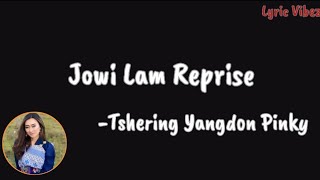 Jowi Lam RepriseTshering Yangdon PinkyLyrical Video  Bhutanese Music Lyrics  Lyric Vibez [upl. by Mercer]