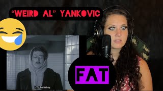 quotWeird Alquot Yankovic  Fat First Time on My Channel [upl. by Lapides]