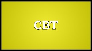 CBT Meaning [upl. by Yerag]