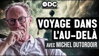 Voyage dans laudelà et réincarnation  Avec Michel Dutordoir [upl. by Guildroy364]