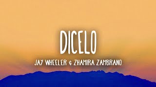 Jay Wheeler amp Zhamira Zambrano  Dicelo  LetraLyrics [upl. by Anola]