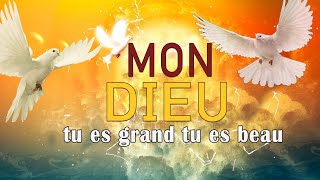 Mon Dieu tu es Grand tu es Beau 🙏 Chant Avec Paroles pour la Toussaint [upl. by Caron]