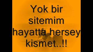 Yok bir sitemim hayatta her sey kismet [upl. by Youngman]