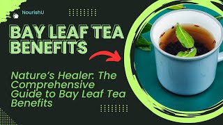 Bay Leaf Tea A Secret Remedy for Modern Wellness [upl. by Hujsak540]