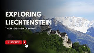 Exploring Liechtenstein The Hidden Gem of Europe  A Travel Guide [upl. by Odranoel943]