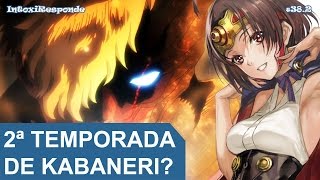 Chance de 2ª temporada de Kabaneri Season 2  IntoxiResponde 382 [upl. by Euqinue]