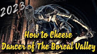 Dark Souls 3  How to easily cheese Dancer of The Boreal Valley  Step by Step Guide  2023 [upl. by Anitac733]