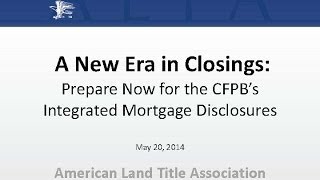 New Era In Closings Prepare Now for the CFPBs Integrated Mortgage Disclosures [upl. by Prussian159]