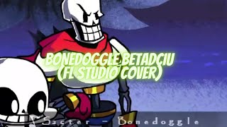 🎤FNF Bonedoggle BETADCIU FL Studio Cover🎤 [upl. by Nnahaid752]