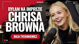 Julia Tychoniewicz byłam na imprezie Chrisa Browna [upl. by Anaderol833]