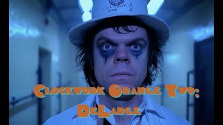 A Clockwork Orange DeLarge sequel trailer to A CLOCKWORK ORANGE [upl. by Lobiv133]