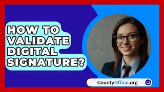 How To Validate Digital Signature  CountyOfficeorg [upl. by Kirstyn4]