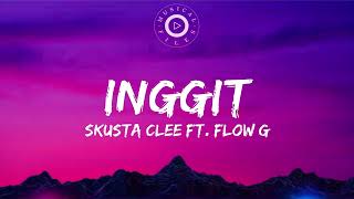 Inggit Lyrics Video  Skusta Clee Ft [upl. by Navi]