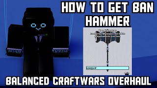 How to get Ban Hammer amp Shackled Developer  Review Christmas 2023  Balanced Craftwars Overhaul [upl. by Erdnua762]