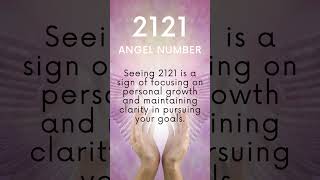 Angel Number 2121 Meaning Embrace Balance Harmony amp New Beginnings angelnumber2121 [upl. by Ambrosius]