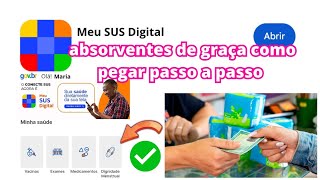 Como se cadastrar no aplicativo do SUS para pegar absorvente de graça  Receber absorvente de graça [upl. by Sucramd]