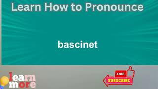 How to Pronounce bascinet [upl. by Sualocin]