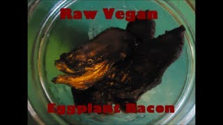 Raw Vegan Bacon Eggplant Bacon [upl. by Delila224]