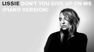 Lissie  Dont You Give Up On Me Piano Version Official Audio [upl. by Grissom]