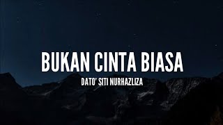 1 Jam Lirik Dato Siti Nurhaliza  Bukan Cinta Biasa Lirik [upl. by Eetsim]